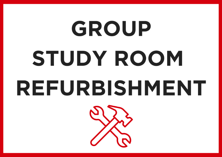 Image with text saying 'Group Study Room Refurbishment'